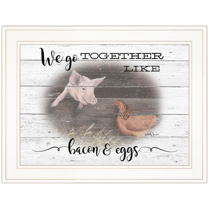 We Go Together Like Bacon and Eggs White Framed Print Wall Art HomeRoots