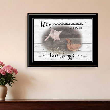 We Go Together Like Bacon and Eggs Black Framed Print Wall Art HomeRoots