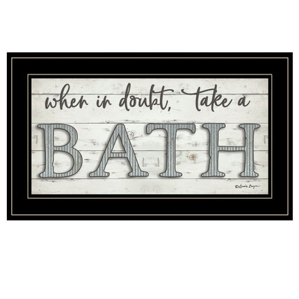 When in Doubt Take a Bath 3 Black Framed Print Bathroom Wall Art HomeRoots