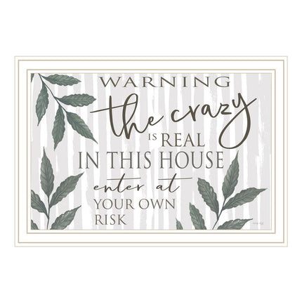 The Crazy is Real White Framed Print Wall Art HomeRoots